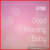 APink – Good Morning Baby