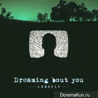 LUNAFLY – Dreaming Bout You