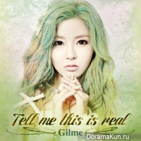 GilMe – Tell Me This Is Real