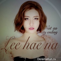 Lee Hae Na - Not So Pretty Ending