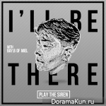 Play The Siren – I’ll Be There