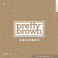 Pretty Brown – Break Up With Break Up