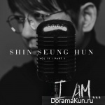 Shin Seung Hun – I am