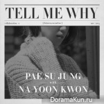 Pae Su Jung, Na Yoon Kwon – Tell Me Why