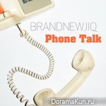 Brand Newjiq – Phone Talk