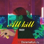 TRUEDY - ALL KILL