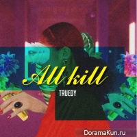 TRUEDY - ALL KILL