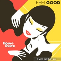 House Rulez – Feel Good