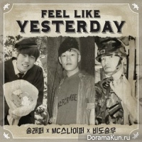 MC Sniper, Song Rapper, Vido Sung Woo – Feel Like Yesterday