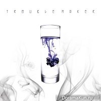 Trouble Maker - Chemistry