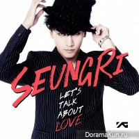 SeungRi - Let's Talk About Love