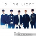 FT Island – To The Light