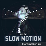 J.Slow - Slow Motion