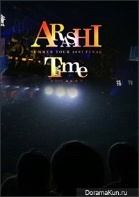 Arashi / Summer Tour 2007 Final Time