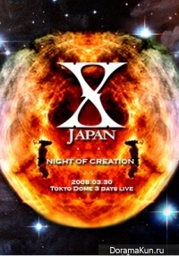 X Japan - Night of Creation 2008