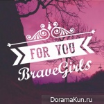 Brave Girls – For You