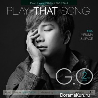 G.O – Play That Song