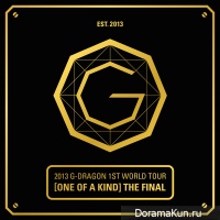 G-Dragon – 2013 G-DRAGON 1st WORLD TOUR ‘ONE OF A KIND’: THE FINAL
