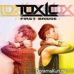 Toxic – First Bridge