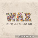 WAX – NOW & FOREVER