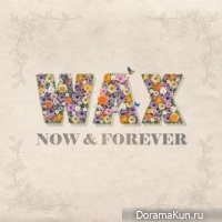 WAX – NOW & FOREVER