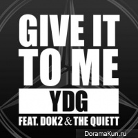 YDG – Give It To Me