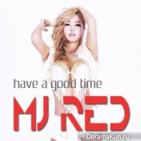 MJRed – Have A Good Time